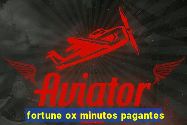 fortune ox minutos pagantes